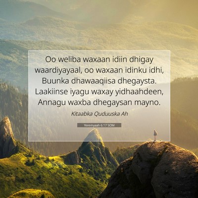 Picture 07 - Yeremyaah 6:17 SOM - Oo weliba waxaan idiin dhigay waardiyayaal, oo - Bible Verse Picture