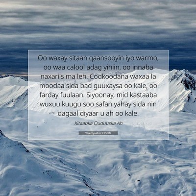 Picture 07 - Yeremyaah 6:23 SOM - Oo waxay sitaan qaansooyin iyo warmo, oo waa - Bible Verse Picture
