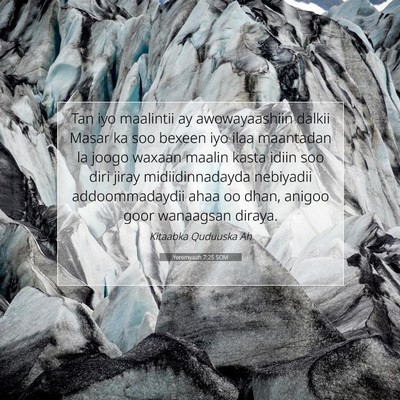 Picture 07 - Yeremyaah 7:25 SOM - Tan iyo maalintii ay awowayaashiin dalkii Masar - Bible Verse Picture