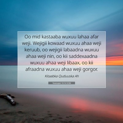 Picture 07 - Yexesqeel 10:14 SOM - Oo mid kastaaba wuxuu lahaa afar weji. Wejigii - Bible Verse Picture
