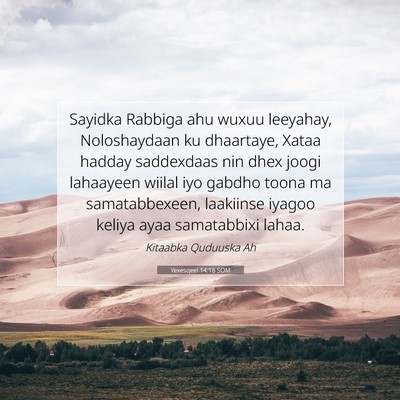 Picture 07 - Yexesqeel 14:18 SOM - Sayidka Rabbiga ahu wuxuu leeyahay, Noloshaydaan - Bible Verse Picture