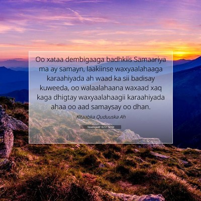 Picture 07 - Yexesqeel 16:51 SOM - Oo xataa dembigaaga badhkiis Samaariya ma ay - Bible Verse Picture