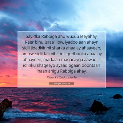 Picture 07 - Yexesqeel 20:44 SOM - Sayidka Rabbiga ahu wuxuu leeyahay, Reer binu - Bible Verse Picture