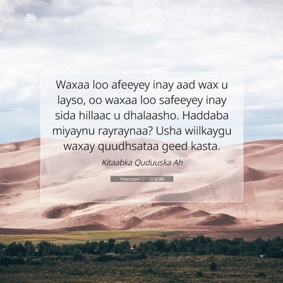 Picture 07 - Yexesqeel 21:10 SOM - Waxaa loo afeeyey inay aad wax u layso, oo waxaa - Bible Verse Picture