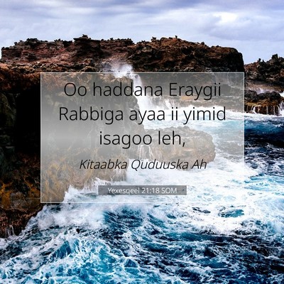 Picture 07 - Yexesqeel 21:18 SOM - Oo haddana Eraygii Rabbiga ayaa ii yimid isagoo - Bible Verse Picture
