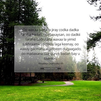 Picture 07 - Yexesqeel 23:42 SOM - Oo waxaa iyada la jiray codka dadka faraha badan, - Bible Verse Picture