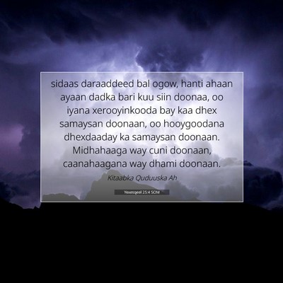 Picture 07 - Yexesqeel 25:4 SOM - sidaas daraaddeed bal ogow, hanti ahaan ayaan - Bible Verse Picture