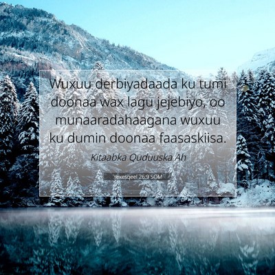 Picture 07 - Yexesqeel 26:9 SOM - Wuxuu derbiyadaada ku tumi doonaa wax lagu - Bible Verse Picture