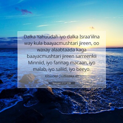 Picture 07 - Yexesqeel 27:17 SOM - Dalka Yahuudah iyo dalka Israa'iilna way kula - Bible Verse Picture
