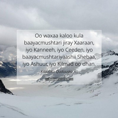 Picture 07 - Yexesqeel 27:23 SOM - Oo waxaa kaloo kula baayacmushtari jiray Xaaraan, - Bible Verse Picture