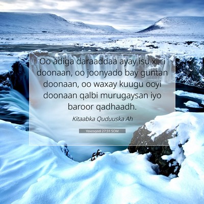 Picture 07 - Yexesqeel 27:31 SOM - Oo adiga daraaddaa ayay isu xiiri doonaan, oo - Bible Verse Picture