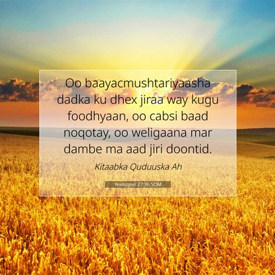 Picture 07 - Yexesqeel 27:36 SOM - Oo baayacmushtariyaasha dadka ku dhex jiraa way - Bible Verse Picture