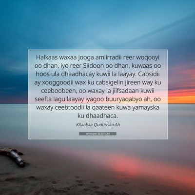 Picture 07 - Yexesqeel 32:30 SOM - Halkaas waxaa jooga amiirradii reer woqooyi oo - Bible Verse Picture