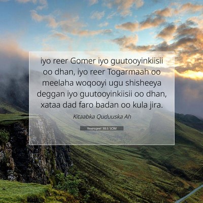Picture 07 - Yexesqeel 38:6 SOM - iyo reer Gomer iyo guutooyinkiisii oo dhan, iyo - Bible Verse Picture