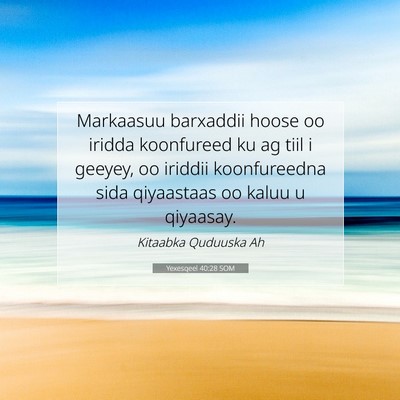 Picture 07 - Yexesqeel 40:28 SOM - Markaasuu barxaddii hoose oo iridda koonfureed ku - Bible Verse Picture