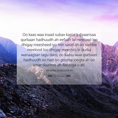 Picture 07 - Yexesqeel 46:14 SOM - Oo kaas waa inaad subax kasta u diyaarisaa - Bible Verse Picture