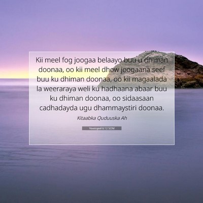 Picture 07 - Yexesqeel 6:12 SOM - Kii meel fog joogaa belaayo buu u dhiman doonaa, - Bible Verse Picture