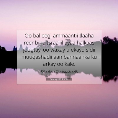 Picture 07 - Yexesqeel 8:4 SOM - Oo bal eeg, ammaantii Ilaaha reer binu Israa'iil - Bible Verse Picture