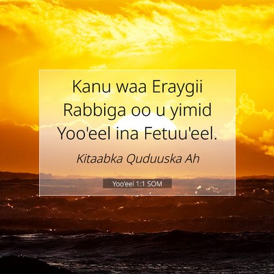 Picture 07 - Yoo'eel 1:1 SOM - Kanu waa Eraygii Rabbiga oo u yimid Yoo'eel ina - Bible Verse Picture