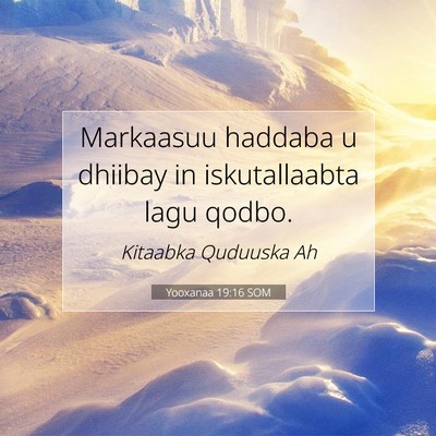 Picture 07 - Yooxanaa 19:16 SOM - Markaasuu haddaba u dhiibay in iskutallaabta lagu - Bible Verse Picture