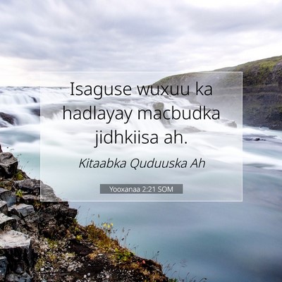 Picture 07 - Yooxanaa 2:21 SOM - Isaguse wuxuu ka hadlayay macbudka jidhkiisa - Bible Verse Picture
