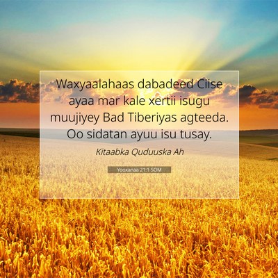 Picture 07 - Yooxanaa 21:1 SOM - Waxyaalahaas dabadeed Ciise ayaa mar kale xertii - Bible Verse Picture