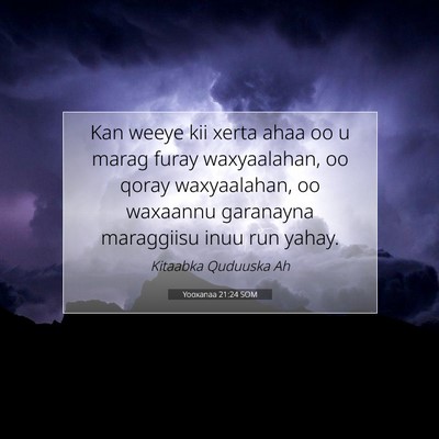Picture 07 - Yooxanaa 21:24 SOM - Kan weeye kii xerta ahaa oo u marag furay - Bible Verse Picture
