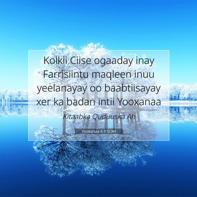 Picture 07 - Yooxanaa 4:1 SOM - Kolkii Ciise ogaaday inay Farrisiintu maqleen - Bible Verse Picture