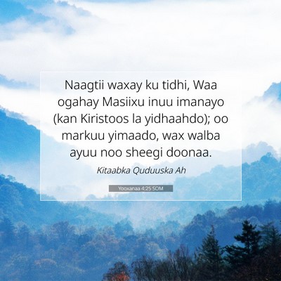 Picture 07 - Yooxanaa 4:25 SOM - Naagtii waxay ku tidhi, Waa ogahay Masiixu inuu - Bible Verse Picture