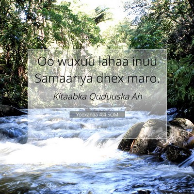 Picture 07 - Yooxanaa 4:4 SOM - Oo wuxuu lahaa inuu Samaariya dhex - Bible Verse Picture