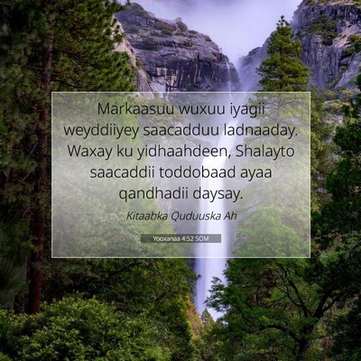Picture 07 - Yooxanaa 4:52 SOM - Markaasuu wuxuu iyagii weyddiiyey saacadduu - Bible Verse Picture