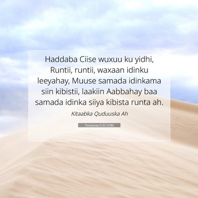 Picture 07 - Yooxanaa 6:32 SOM - Haddaba Ciise wuxuu ku yidhi, Runtii, runtii, - Bible Verse Picture