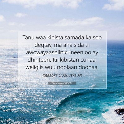 Picture 07 - Yooxanaa 6:58 SOM - Tanu waa kibista samada ka soo degtay, ma aha - Bible Verse Picture