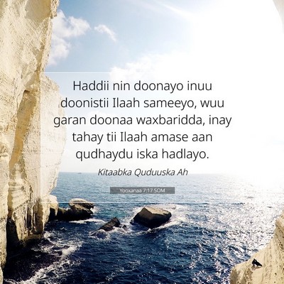 Picture 07 - Yooxanaa 7:17 SOM - Haddii nin doonayo inuu doonistii Ilaah sameeyo, - Bible Verse Picture