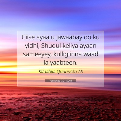 Picture 07 - Yooxanaa 7:21 SOM - Ciise ayaa u jawaabay oo ku yidhi, Shuqul keliya - Bible Verse Picture