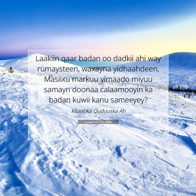Picture 07 - Yooxanaa 7:31 SOM - Laakiin qaar badan oo dadkii ahi way rumaysteen, - Bible Verse Picture