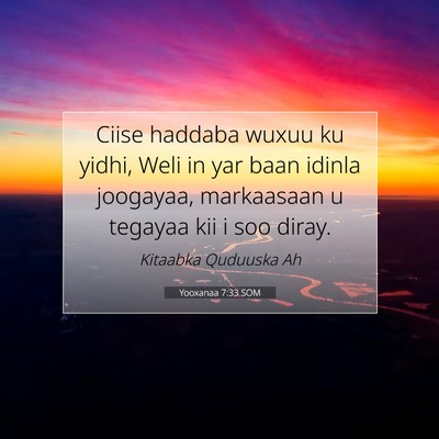Picture 07 - Yooxanaa 7:33 SOM - Ciise haddaba wuxuu ku yidhi, Weli in yar baan - Bible Verse Picture