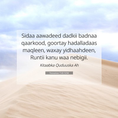 Picture 07 - Yooxanaa 7:40 SOM - Sidaa aawadeed dadkii badnaa qaarkood, goortay - Bible Verse Picture