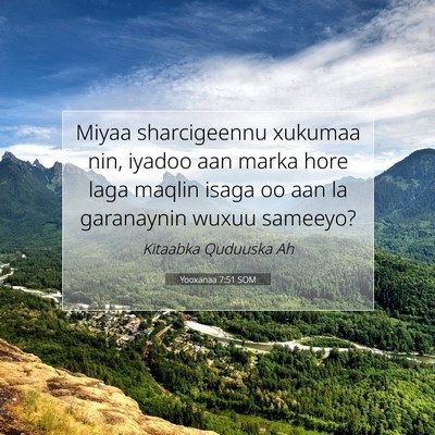 Picture 07 - Yooxanaa 7:51 SOM - Miyaa sharcigeennu xukumaa nin, iyadoo aan marka - Bible Verse Picture