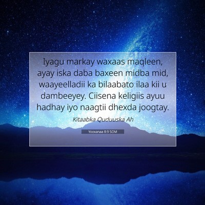 Picture 07 - Yooxanaa 8:9 SOM - Iyagu markay waxaas maqleen, ayay iska daba - Bible Verse Picture