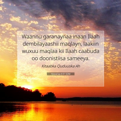 Picture 07 - Yooxanaa 9:31 SOM - Waannu garanaynaa inaan Ilaah dembilayaashii - Bible Verse Picture