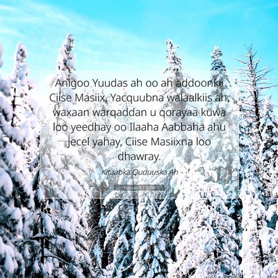 Picture 07 - Yuudas 1:1 SOM - Anigoo Yuudas ah oo ah addoonkii Ciise Masiix, - Bible Verse Picture