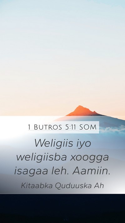 1 Butros 5:11 SOM Mobile Phone Wallpaper - Weligiis iyo weligiisba xoogga isagaa leh. - Mobile Bible Verse Wallpaper