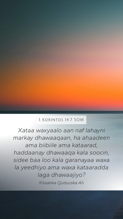 1 Korintos 14:7 SOM Mobile Phone Wallpaper - Xataa waxyaalo aan naf lahayni markay dhawaaqaan, - Mobile Bible Verse Wallpaper
