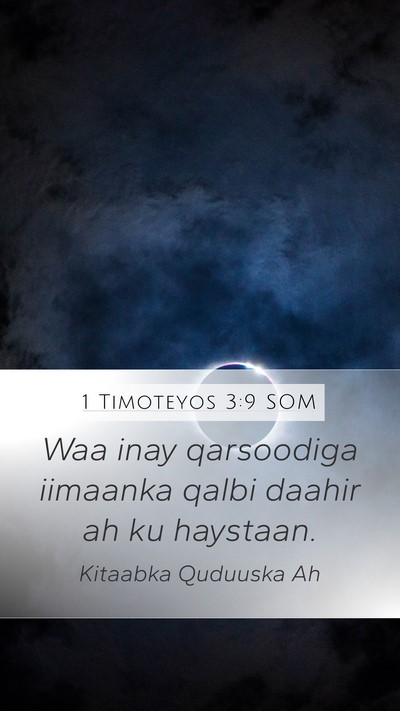 1 Timoteyos 3:9 SOM Mobile Phone Wallpaper - Waa inay qarsoodiga iimaanka qalbi daahir ah ku - Mobile Bible Verse Wallpaper