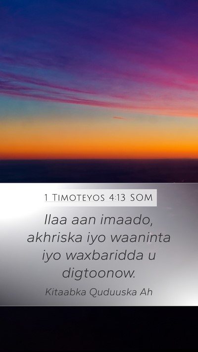 1 Timoteyos 4:13 SOM Mobile Phone Wallpaper - Ilaa aan imaado, akhriska iyo waaninta iyo - Mobile Bible Verse Wallpaper