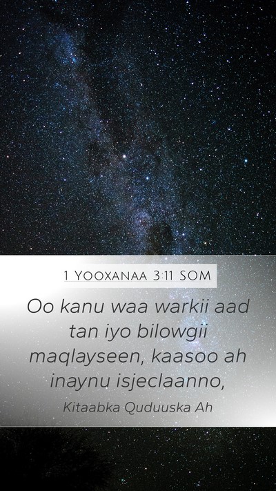 1 Yooxanaa 3:11 SOM Bible Verse Image