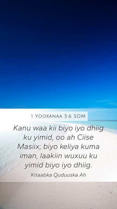 1 Yooxanaa 5:6 SOM Bible Verse Image