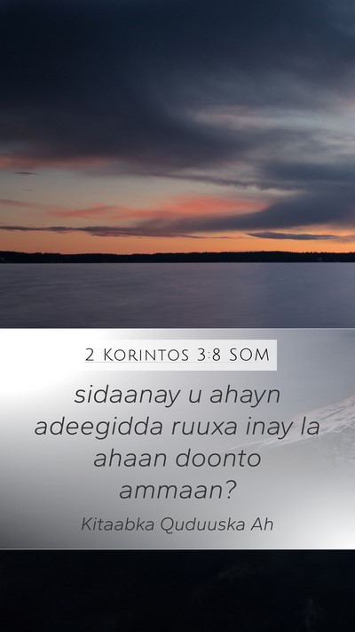2 Korintos 3:8 SOM Mobile Phone Wallpaper - sidaanay u ahayn adeegidda ruuxa inay la ahaan - Mobile Bible Verse Wallpaper