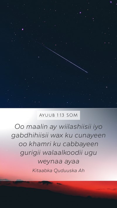 Ayuub 1:13 SOM Mobile Phone Wallpaper - Oo maalin ay wiilashiisii iyo gabdhihiisii wax ku - Mobile Bible Verse Wallpaper